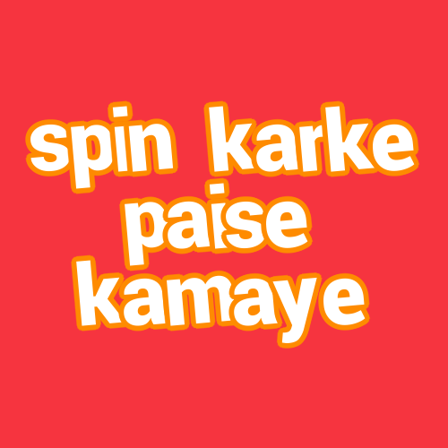 spin karke paise kamaye